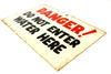 Vintage "Danger! Do Not Enter Water Here" Metal Sign (c .1960s) - thirdshift