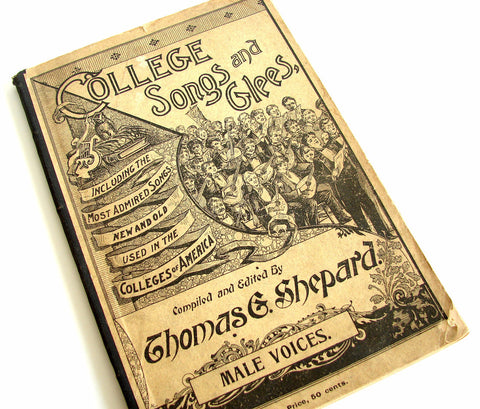 Vintage / Antique "College Songs and Glees" Song Book (c.1896) - Rare Collectible - thirdshift